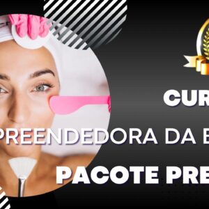 Cursos Empreendedora da Beleza Pacote Premium